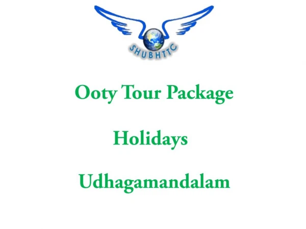 Book The Best of Ooty Tour Packages from ShubhTTC