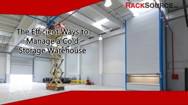 The Efficient Ways to Manage a Cold Storage Warehouse
