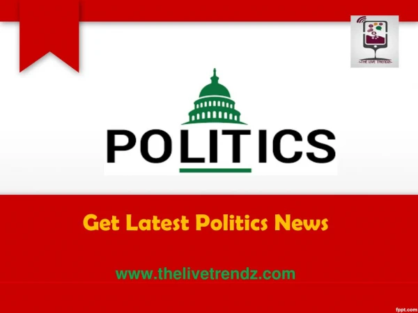 Get Latest Politics News-The Live Trendz