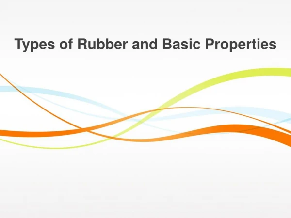 Types of Rubber and Basic Properties