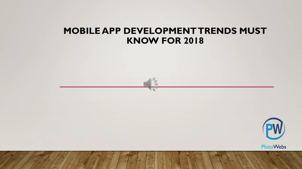 mobile app development trends must know for 2018