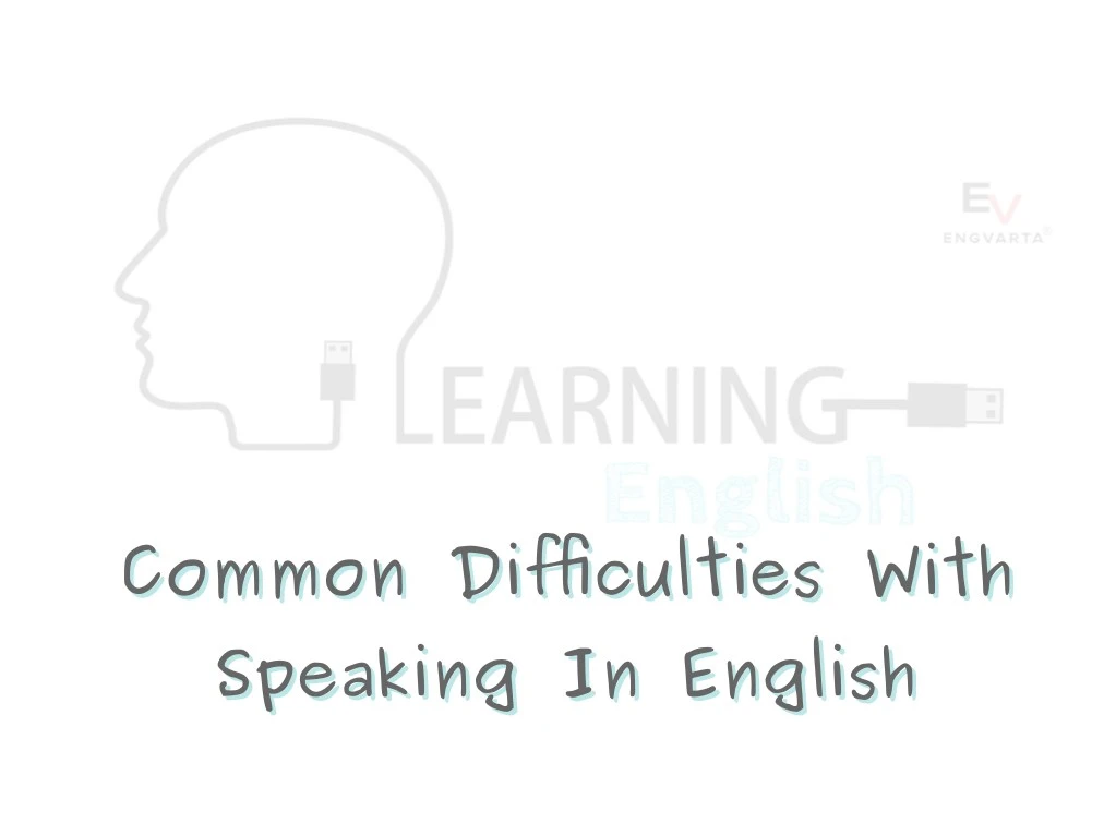 common diffulties with speaking in english