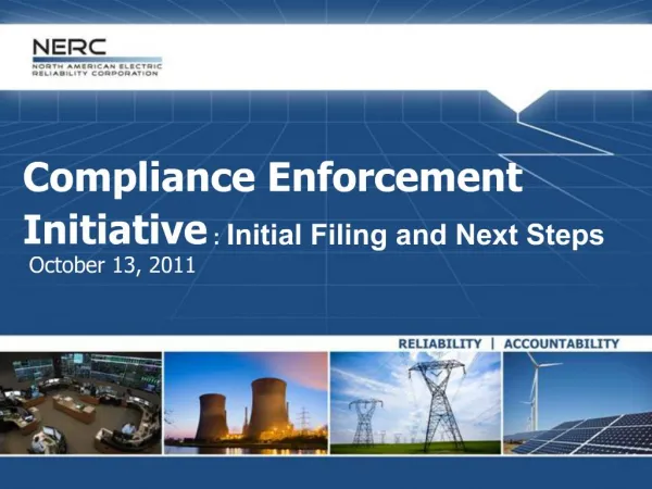Compliance Enforcement Initiative : Initial Filing and Next Steps