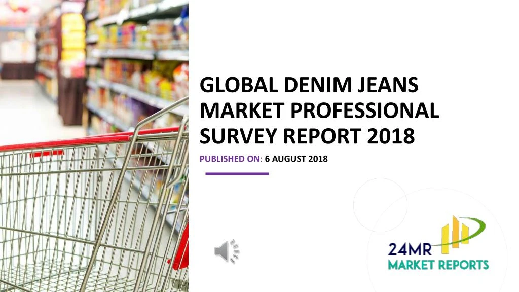 global denim jeans market professional survey report 2018