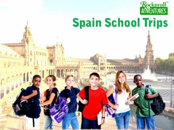 Spain School Trips for Students with Rocknroll Adventures