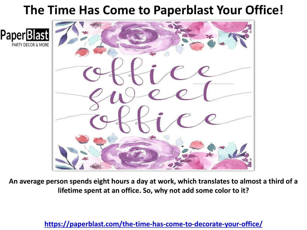 the time has come to paperblast your office
