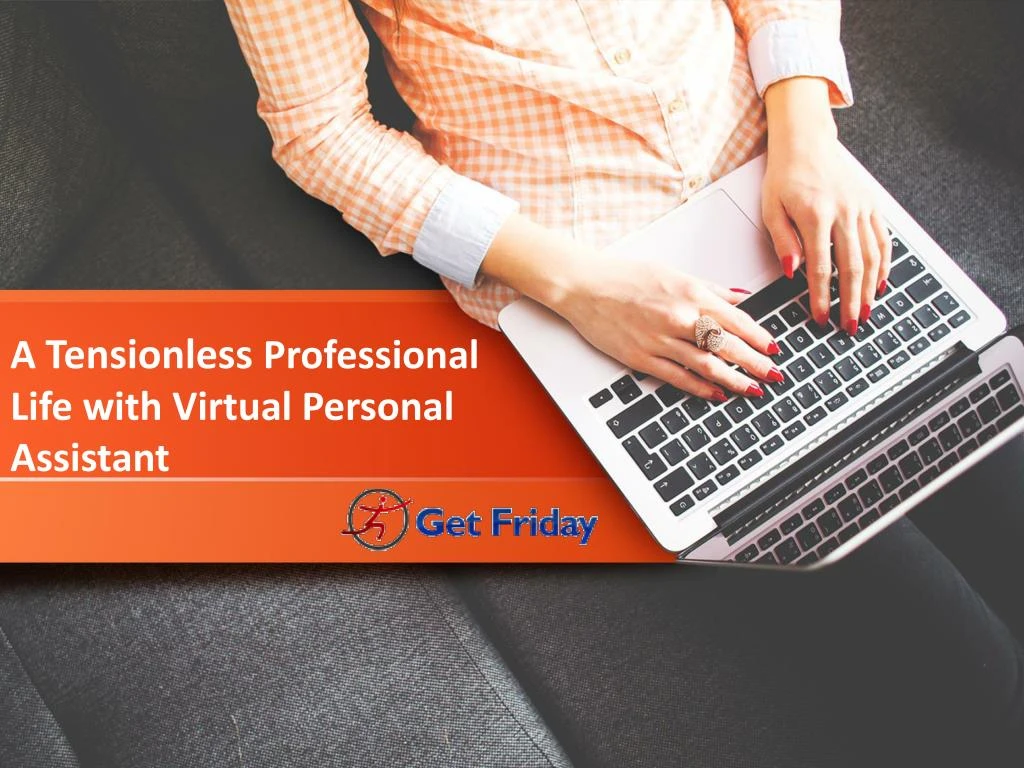 a tensionless professional life with virtual personal assistant