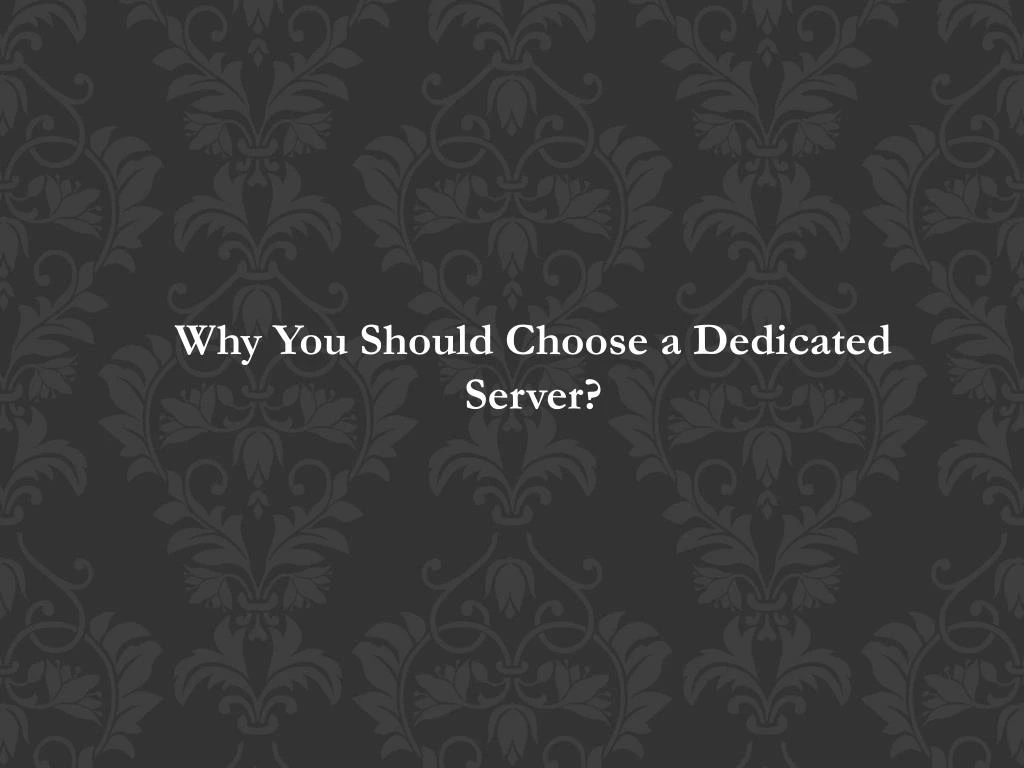 why you should choose a dedicated server