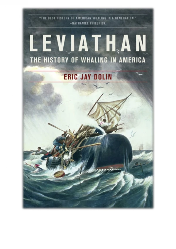 [PDF] Free Download Leviathan: The History of Whaling in America By Eric Jay Dolin