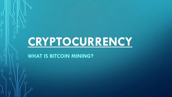 What is Bitcoin Mining | Platinum Trading Institute
