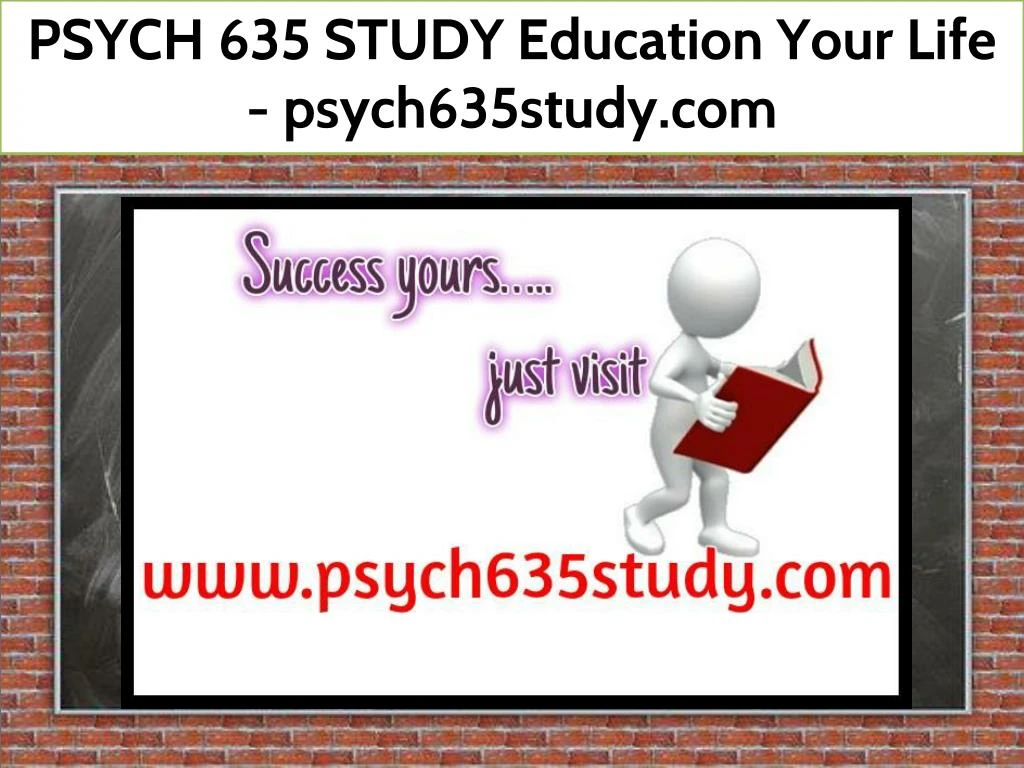 psych 635 study education your life psych635study