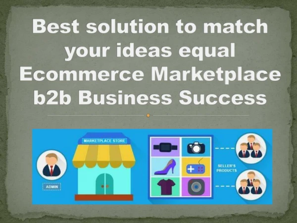 Best solution to match your ideas equal Ecommerce Marketplace b2b Business Success