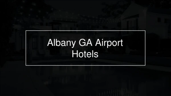 Snatch The Amazing Albany GA Airport Hotels