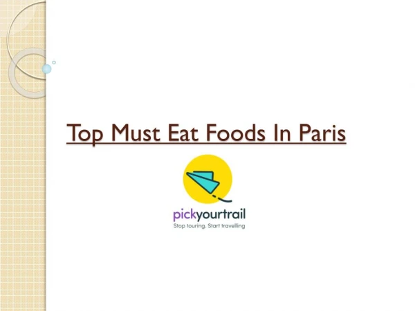 Top Must Eat Foods In Paris