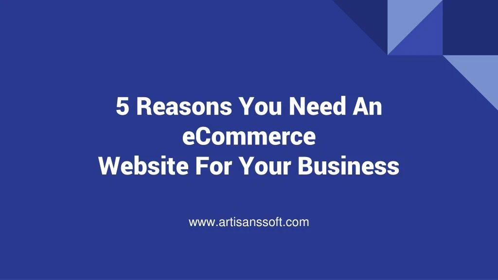 5 reasons you need an ecommerce website for your business