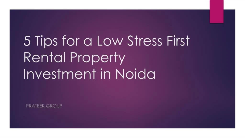 5 tips for a low stress first rental property investment in noida