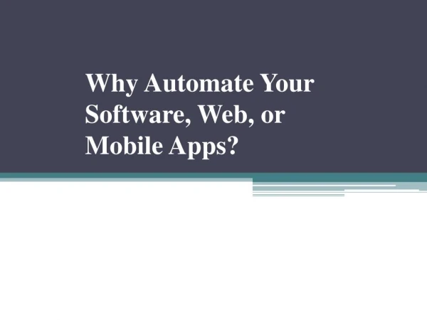 Why automate your software, web