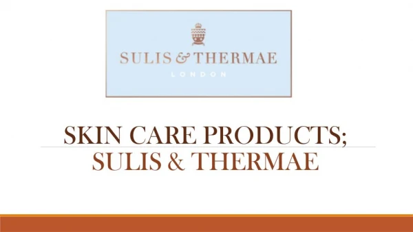 Skin Care Products | Skincare | Sulis & Thermae
