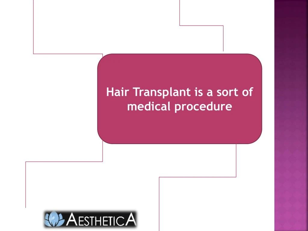 hair transplant is a sort of medical procedure