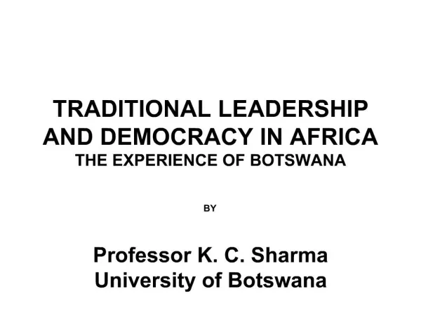 TRADITIONAL LEADERSHIP AND DEMOCRACY IN AFRICA THE EXPERIENCE OF BOTSWANA