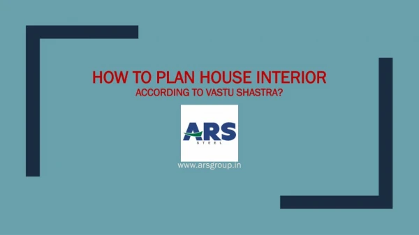 How to Plan House Interior According to Vastu Shastra?