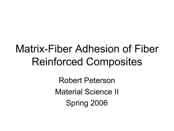 Matrix-Fiber Adhesion of Fiber Reinforced Composites