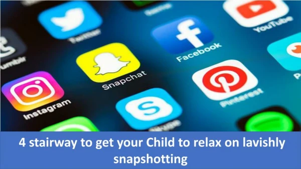 4 stairway to get your Child to relax on lavishly snapshotting