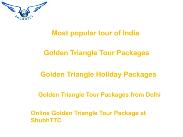 Enjoy Golden Triangle Tour Package - Delhi Agra Jaipur by ShubhTTC