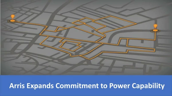 Arris Expands Commitment to Power Capability