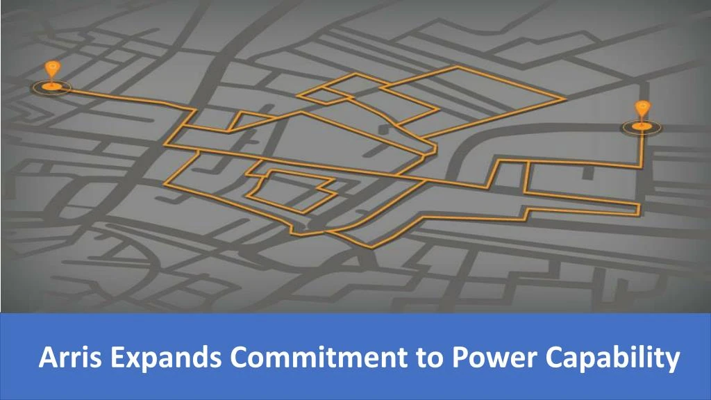 arris expands commitment to power capability