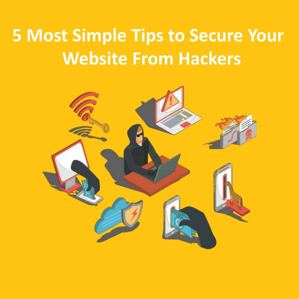 5 most s imple tips to secure your website from