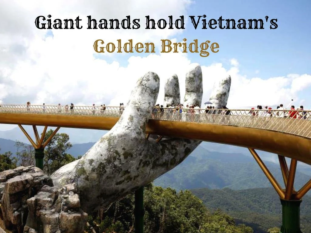 giant hands hold vietnam s golden bridge