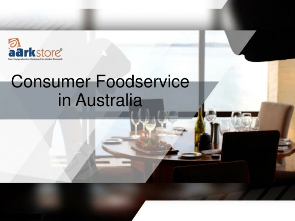 Consumer Foodservice in Australia - Aarkstore