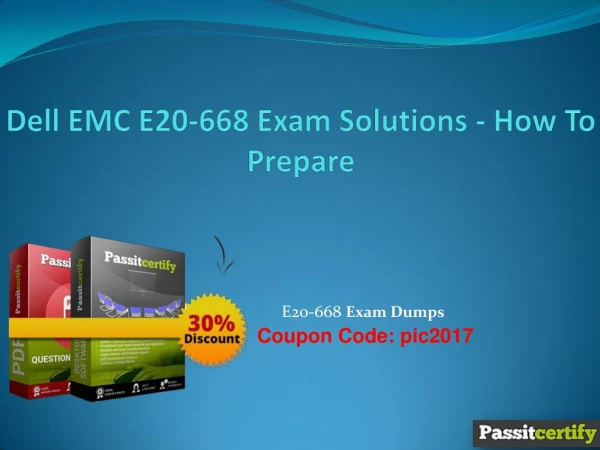 Dell EMC E20-668 Exam Solutions - How To Prepare