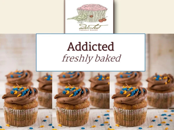 Addicted freshly baked products