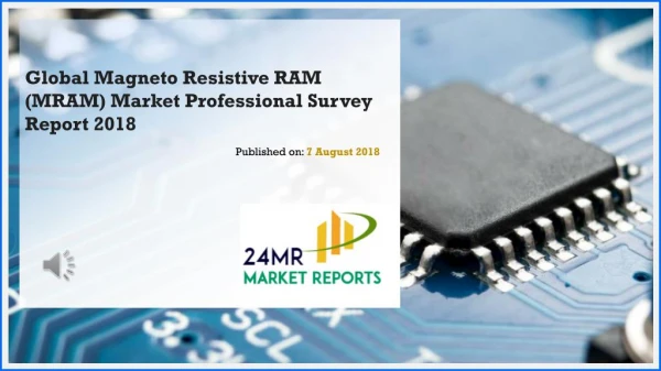 Global Magneto Resistive RAM (MRAM) Market Professional Survey Report 2018