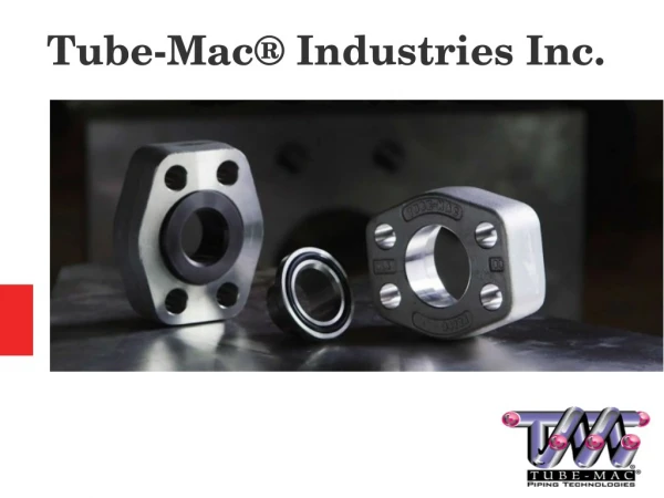 High Quality Non-Welded Piping Services Available At Tube-Mac
