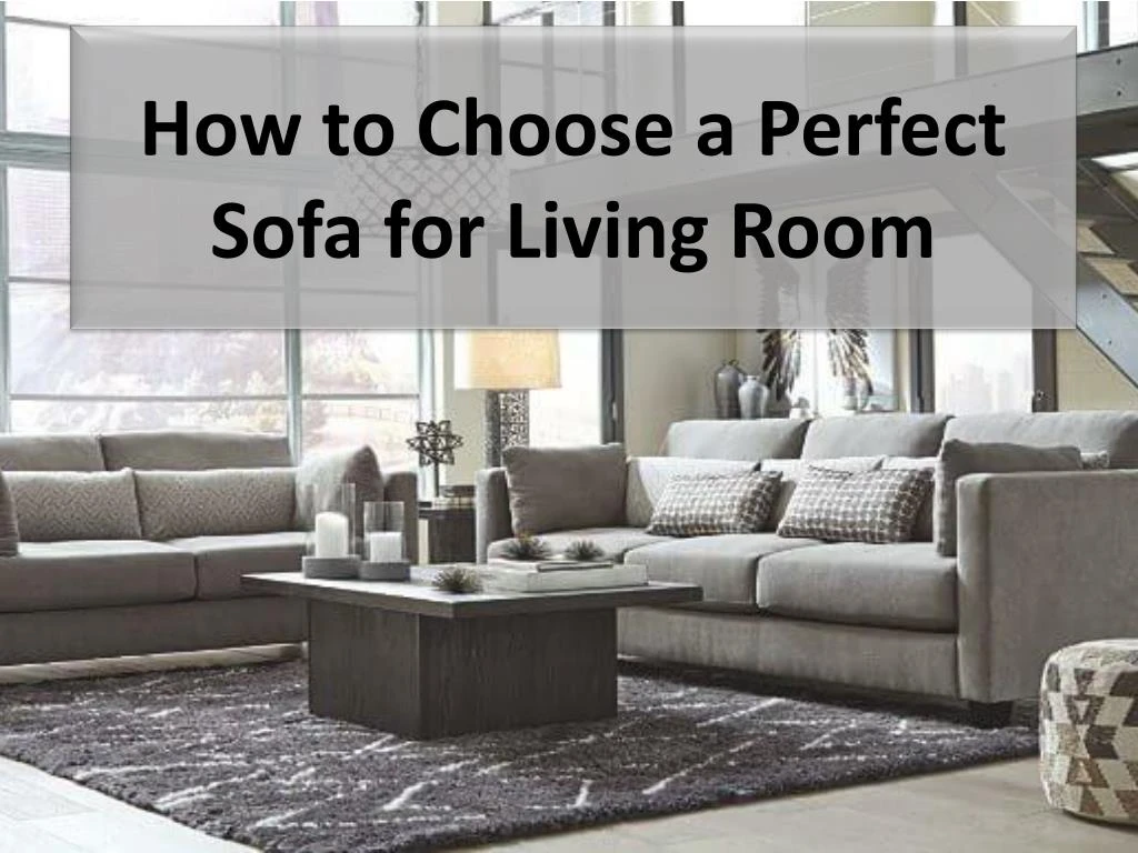 how to choose a perfect sofa for living room
