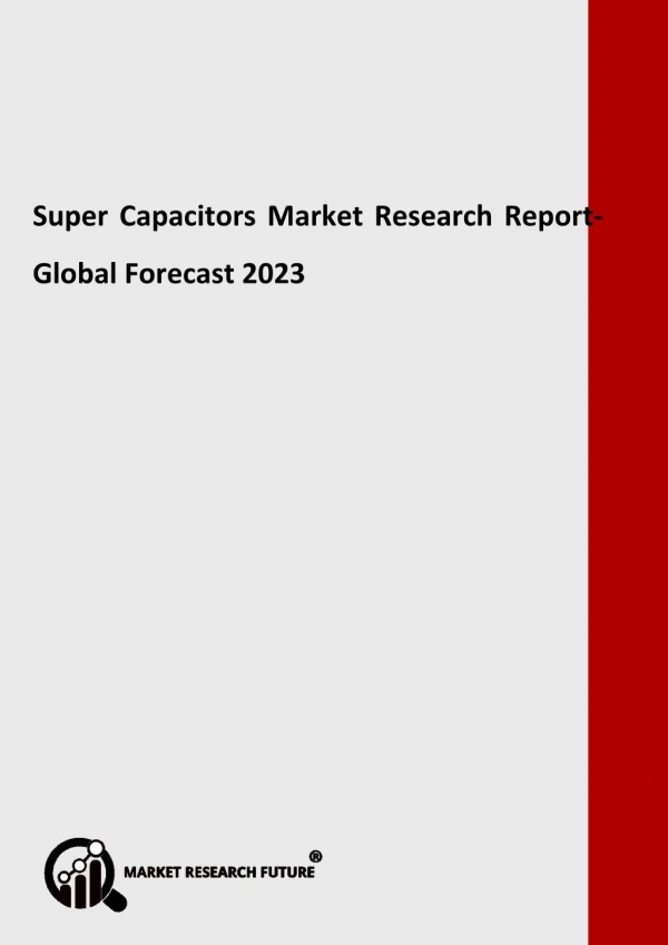Super Capacitors Market Creation, Revenue, Price and Gross Margin Study with Forecasts to 2023