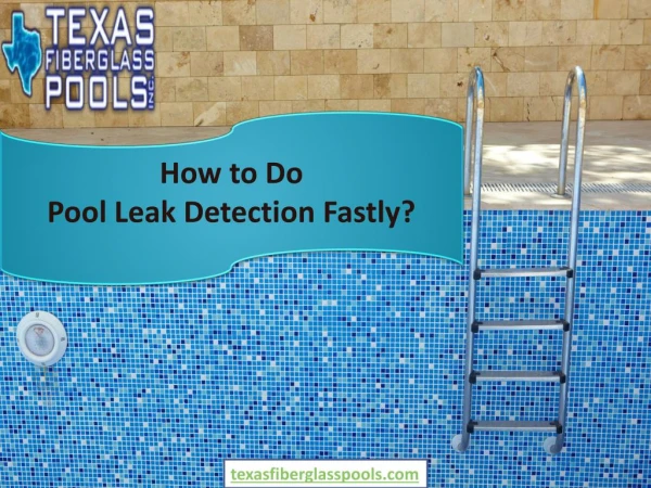How to Do Pool Leak Detection Fastly
