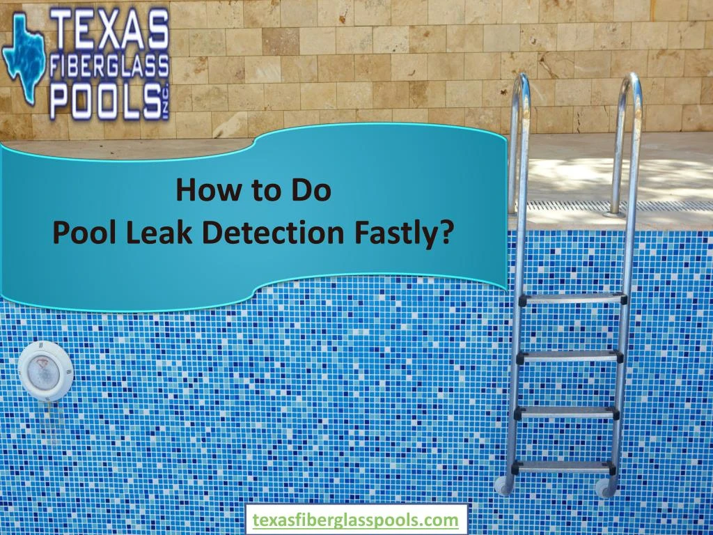 how to do pool leak detection fastly