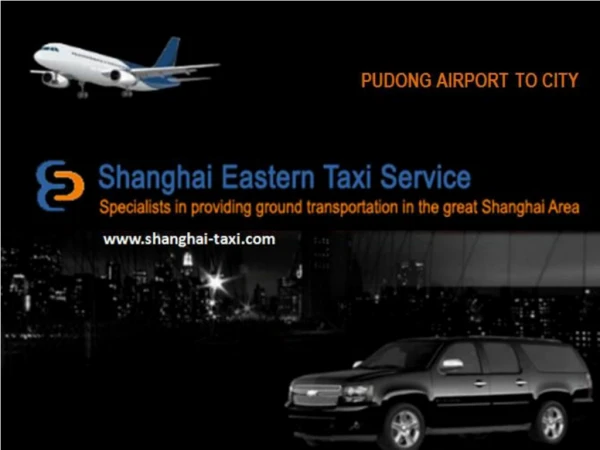 Pudong Airport to City | Shanghai-taxi.com
