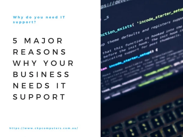 Why Do You Need IT Support? Reasons Why Your Business Needs IT Support