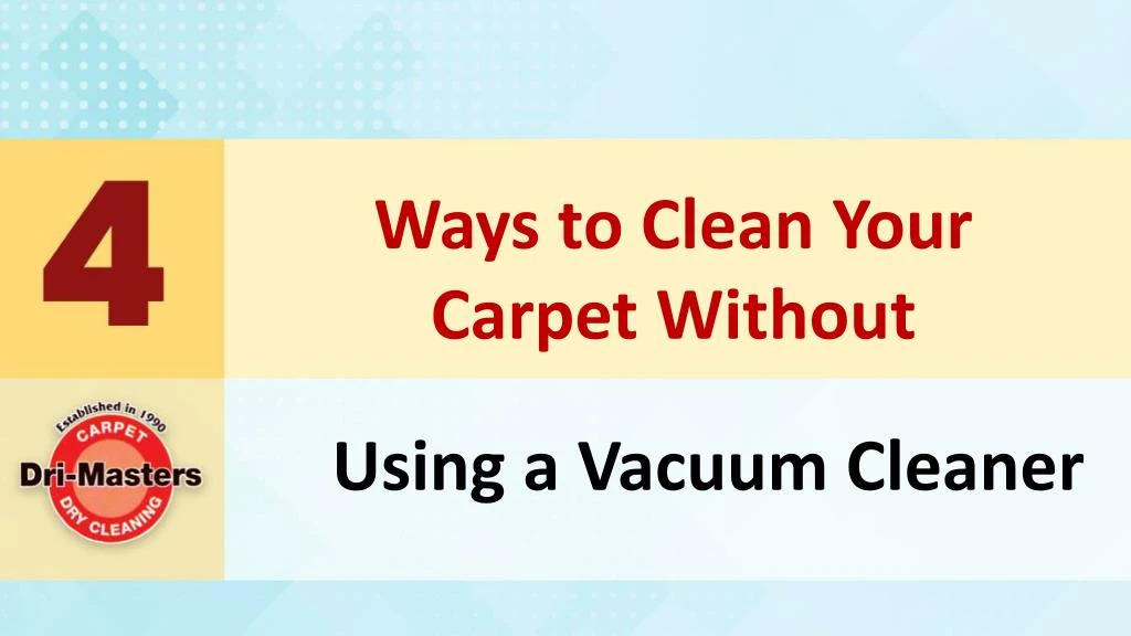 ways to clean your carpet without