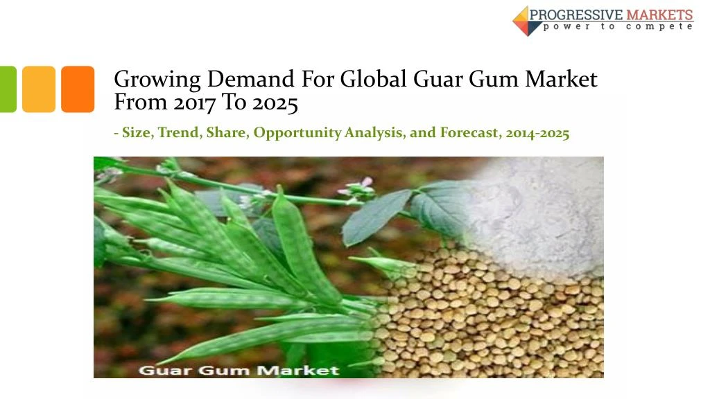growing demand for global guar gum market from 2017 to 2025