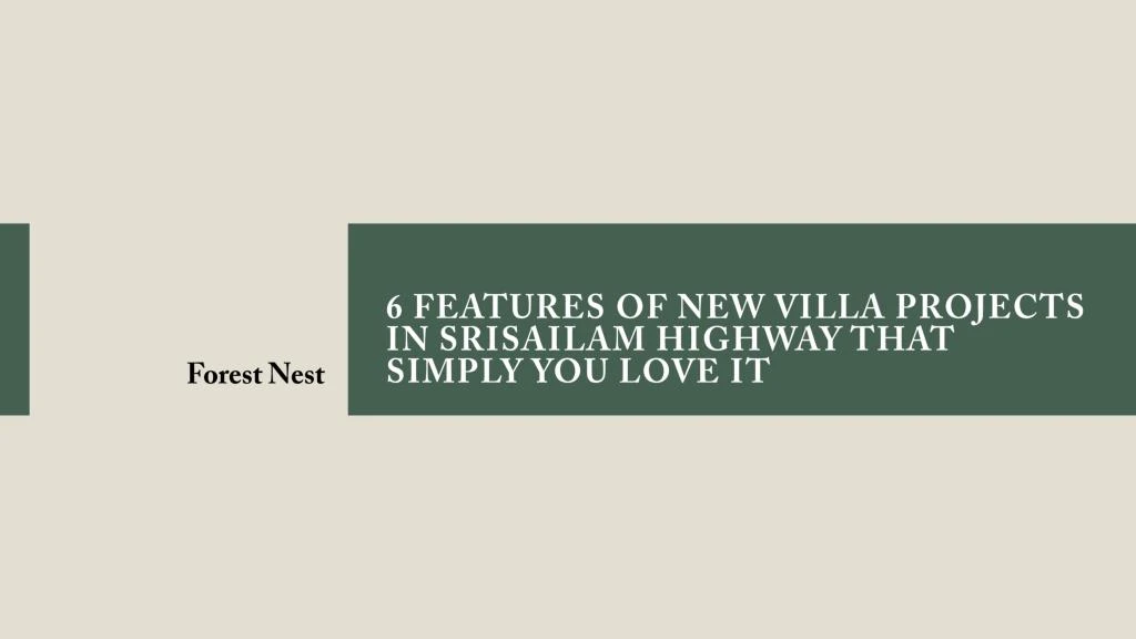 6 features of new villa projects in srisailam highway that simply you love it