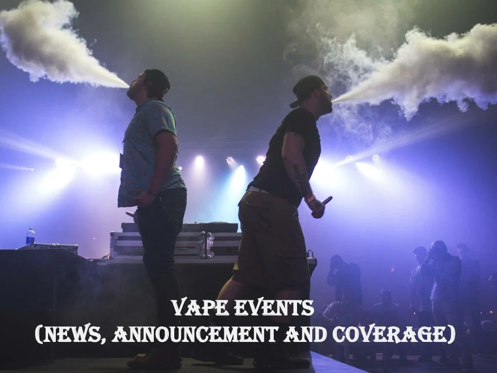 vape events news announcement and coverage