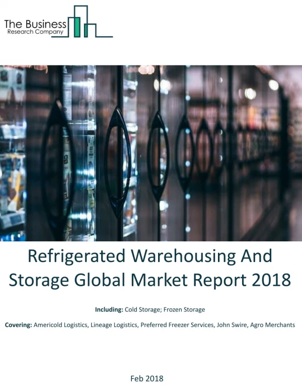 Refrigerated Warehousing And Storage Global Market Report 2018