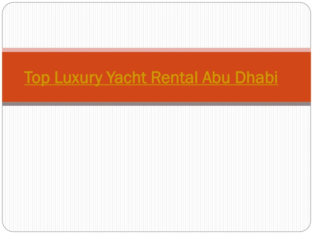 top luxury yacht rental abu dhabi top luxury