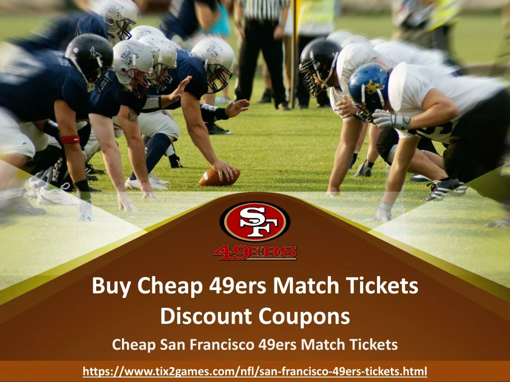 buy cheap 49ers match tickets discount coupons